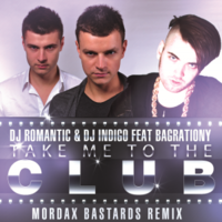 MORDAX Bastards KISS FM - DJ Romantic & DJ Indigo feat. Bagrationy - Take Me To The Club (Mordax Bastards Remix)