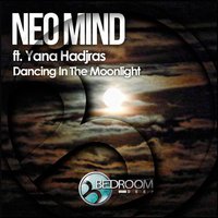 Neo Mind - Neo Mind ft. Yana Hadjras - Dancing In The Moonlight (Orinanal Mix)