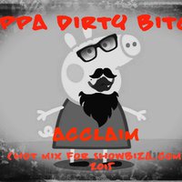 Acclaim - Peppa dirty bitch(hot mix for Showbiza.com)