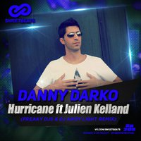 Freaky Djs - Danny Darko Ft. Julien Kelland - Hurricane (Freaky DJs & DJ Andy Light Remix)