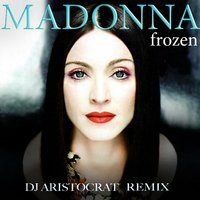 Dj Aristocrat - Madonna - Frozen (Dj Aristocrat Remix)