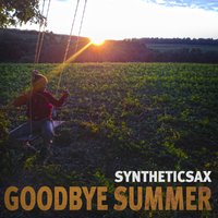 Syntheticsax - Syntheticsax - Goodbye Summer