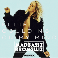 Madbasse & Kromellie - Ellie Goulding - On My Mind (Madbasse & Kromellie Remix)