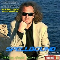 Alex van Love - Sergey Sirotin & Golden Light Orchestra - Spellbound (Alex van Love Remix)