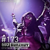 Burzhuy - EPATAGE RADIOSHOW #173