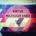 Eugene Virtus - Multicolor Dance Part 6 - Mix By Virtus