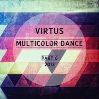 Eugene Virtus - Multicolor Dance Part 6 - Mix By Virtus