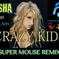 MKurgaev - Kesha feat. Will.I.Am - Crazy Kids (Super Mouse remix Extended version)
