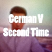 German V - German V - Second Time