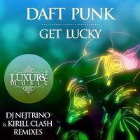 Dj Kirill Clash - Daft Punk - Get Lucky (DJ Nejtrino & Kirill Clash Radio Remix)