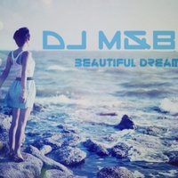 Dj M&B - Dj M&B – Beautiful dream