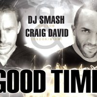 SMASH - & Craig David – Good Time (Original Mix)
