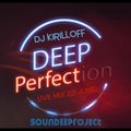 Dj KiRiLLoFF - Deep Perfect(live mix 22 june)