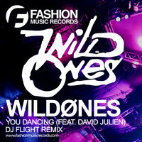 Fashion Music Records - WildOnes feat. David Julien - You Dancing (DJ Flight Radio Edit)