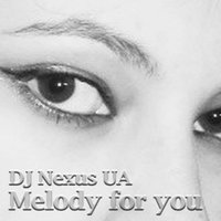 DJ Nexus UA - Melody for you