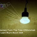 Liam Burn - Manian-Turn The Tide ((Showtek & Liam Burn Boot MiX)
