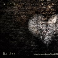 Dj Ayk - X-Hard – Love Can Kill (Dj Ayk Remix)