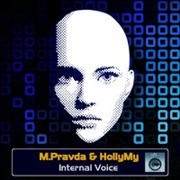 M.PRAVDA - M.Pravda and HollyMy - Internal Voice (Radio Edit)