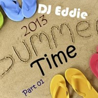 Dj Eddie - Summer Time 2013 Part 01