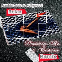 DMITRIY-RS - Frankie Goes to Hollywood - Relax ( Dmitriy Rs Vs Easton Remix )