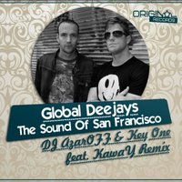 DJ AzarOFF - Global Deejays – The Sound Of San Francisco (DJ AzarOFF & Key One feat. KawaY Remix)