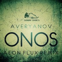 Nicolas T (aka Aeon Flux) - Averyanov - Onos (Aeon Flux Remix) Preview Cut