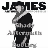 Shady Aftermath - James Arthur – Impossible (Shady Aftermath Bootleg)
