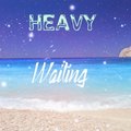Dj NikolaZ - Heavy – Waiting(Dj NikolaZ Remix)2 ver.