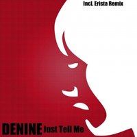 DENINE - DENINE - Just tell me (Original mix)