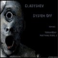 Gladyshev - System Off (Original Mix)