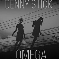 (Dj Denny Stick) - Denny Stick - Omega