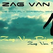 Zag - Zag Van Rigg - We Can Fly (Original Mix)