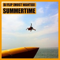 FLIP - DJ FLIP (MOST WANTED) - Summertime
