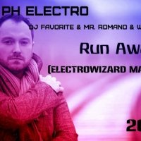 ElectroWizard - PH Electro vs. DJ Favorite & Mr. Romano & Wolfpack – Run Away (ElectroWizard Mash-Up) (2013)