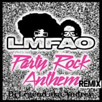 Dj Legend aka Andrey - Lmfao - Party Rock Anthem (Dj Legend aka Andrey Remix)