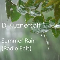 Dj Kuznetsoff - Dj Kuznetsoff - Summer Rain (Radio Edit)