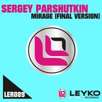Sergey Parshutkin - Sergey Parshutkin - Mirage (Final Version)