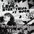 Dj Pasha Exclusive - Lenka - Everything At Once(Dj Pasha Exclusive Mash Up)