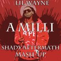 Shady Aftermath - Lil Wayne – A Milli (Shady Aftermath Mash-Up)