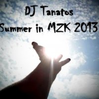 DJ Tanatos - Summer in MZK 2013