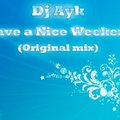 Dj Ayk - Dj Ayk - Have a Nice Weekend (Original mix)