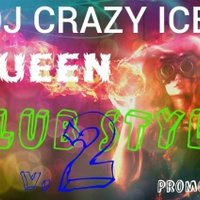 DJ CRAZY ICE QUEEN - DJ CRAZY ICE QUEEN (Leksi Q) - CLUB STYLE v.2 (Promo Mix)