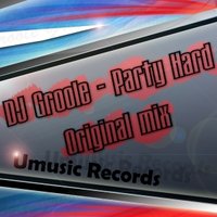 Groole - Dj Groole - Party Hard (Original Mix)