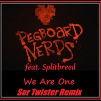 Ser Twister - Pegboard Nerds feat. Splitbreed - We Are One (Ser Twister Remix)