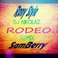 Dj NikolaZ - Rony Style ft. SamBerry – RODEO(Remix Dj NikolaZ)
