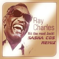 Sasha Cos - Ray Charles - Hit The Road Jack ( Sasha Cos Remix )