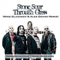 Alex Grand (JonniDee) - Stone Sour - Through Glass (Mike Glazunov & Alex Grand Radio Remix)