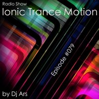 Dj Ars - Ionic Trance Motion #079
