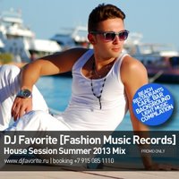 DJ FAVORITE - DJ Favorite - House Session Summer 2013 Mix