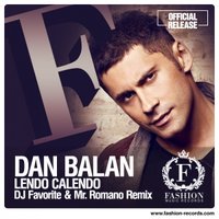 DJ FAVORITE - Dan Balan feat. Tany Vander & Brasco - Lendo Calendo (DJ Favorite & Mr. Romano Official Radio Edit) [Fashion Music Records]